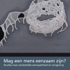 Mag een mens eenzaam zijn?