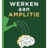 Werken aan amplitie| Menselijke factor in organisatie krijgt geheel nieuwe betekenis Werken aan amplitie| Menselijke factor in organisatie krijgt geheel nieuwe betekenis