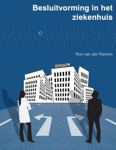 Besluitvorming in het ziekenhuis Besluitvorming in het ziekenhuis