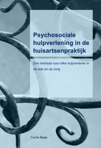 Psychosociale hulpverlening in de huisartsenpraktijk Psychosociale hulpverlening in de huisartsenpraktijk