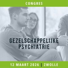 Congres: Gezelschappelijke psychiatrie Congres: Gezelschappelijke psychiatrie