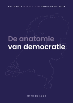Voor (toekomstige) docenten, schoolleiders en hun leerlingen/studenten: Het grote werken aan democratie-boek