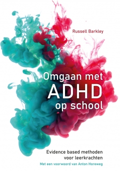 Omgaan met ADHD op school Evidence based methoden voor leerkrachten
