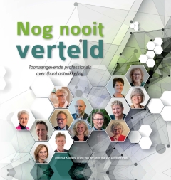 Nog nooit verteld - Toonaangevende professionals over (hun) ontwikkeling