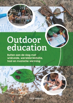 NIEUW | Outdoor education. Buiten aan de slag met wiskunde, wereldoriëntatie, taal en muzische vorming