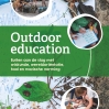 NIEUW | Outdoor education. Buiten aan de slag met wiskunde, wereldoriëntatie, taal en muzische vorming