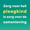 NIEUW | Zorg voor het pleegkind is zorg voor de samenleving