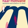 NIEUW | Vier wegen naar motivatie. Werkboek motiveren is te leren