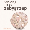 Een dag in de babygroep Een dag in de babygroep