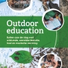 Onderzoek bevestigt: Outdoor education zorgt voor betere leer- én ontwikkelingsresultaten Onderzoek bevestigt: Outdoor education zorgt voor betere leer- én ontwikkelingsresultaten