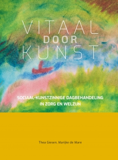 Nieuw | Vitaal door kunst. Sociaal-kunstzinnige dagbehandeling in zorg en welzijn