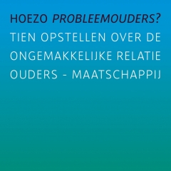 Nieuwe uitgave: Hoezo probleemouders?