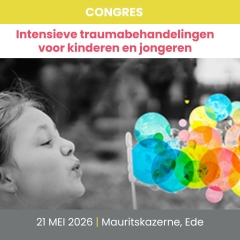 Congres Intensieve traumabehandelingen voor kinderen en jongeren Congres Intensieve traumabehandelingen voor kinderen en jongeren