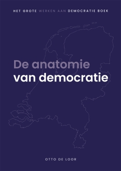 De anatomie van democratie. Nu met gratis werkboek voor docenten, leerlingen en studenten