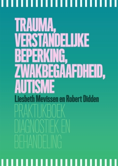 NIEUW | Trauma, verstandelijke beperking, zwakbegaafdheid, autisme
